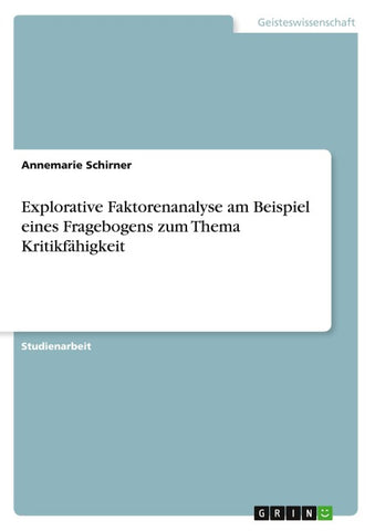 Explorative Faktorenanalyse am Beispiel eines Fragebogens zum Thema Kritikfähigkeit
