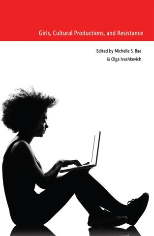 Girls, Cultural Productions, and Resistance