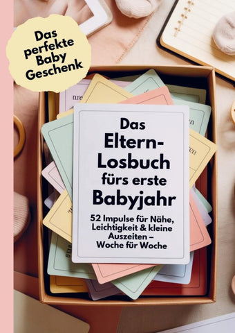 Das perfekte Baby Geschenk: Das Eltern-Losbuch fürs erste Babyjahr