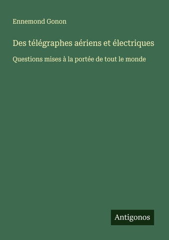 Des télégraphes aériens et électriques