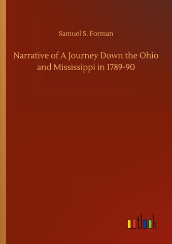 Narrative of A Journey Down the Ohio and Mississippi in 1789-90