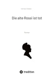 Die alte Rossi ist tot