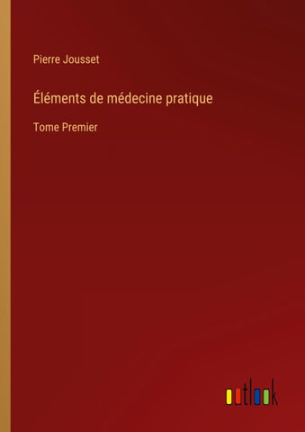 Éléments de médecine pratique