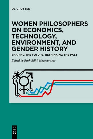 Women Philosophers on Economics, Technology, Environment, and Gender History