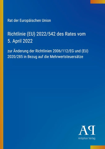 Richtlinie (EU) 2022/542 des Rates vom 5. April 2022