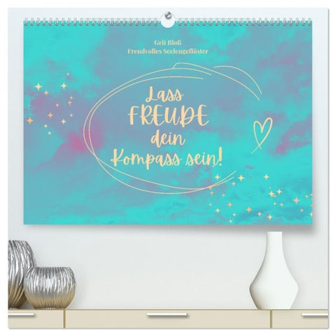 Lass Freude dein Kompass sein (hochwertiger Premium Wandkalender 2027 DIN A2 quer), Kunstdruck in Hochglanz