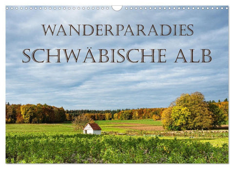 Wanderparadies Schwäbische Alb (Wandkalender 2027 DIN A3 quer), CALVENDO Monatskalender