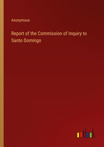 Report of the Commission of Inquiry to Santo Domingo
