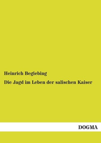 Die Jagd im Leben der salischen Kaiser