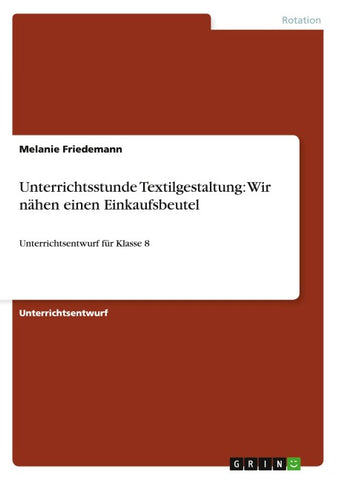Unterrichtsstunde Textilgestaltung: Wir nähen einen Einkaufsbeutel