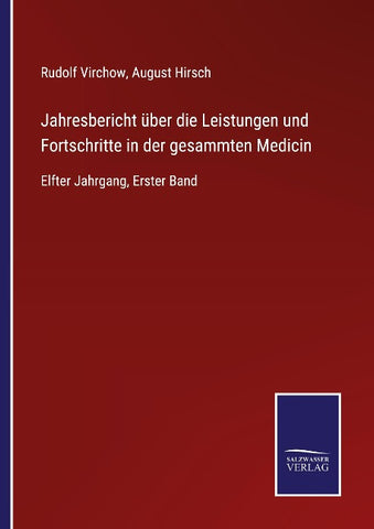 Jahresbericht über die Leistungen und Fortschritte in der gesammten Medicin