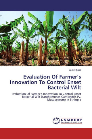 Evaluation Of Farmer's Innovation To Control Enset Bacterial Wilt