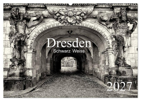 Dresden Schwarz Weiss 2027 (Wandkalender 2027 DIN A2 quer), CALVENDO Monatskalender