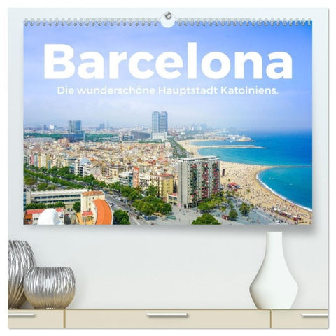 Barcelona - Die wunderschöne Hauptstadt Kataloniens. (hochwertiger Premium Wandkalender 2027 DIN A2 quer), Kunstdruck in Hochglanz