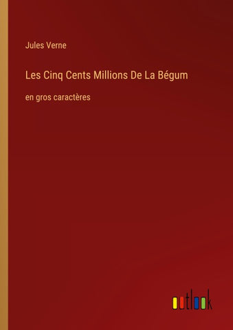 Les Cinq Cents Millions De La Bégum