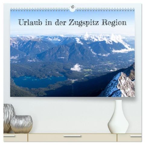 Urlaub in der Zugspitz Region (hochwertiger Premium Wandkalender 2027 DIN A2 quer), Kunstdruck in Hochglanz