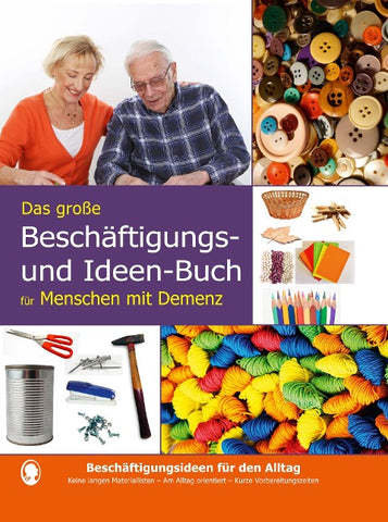 Das große Beschäftigungsbuch für Menschen mit Demenz. Ideen, Spiele, Beschäftigungen für Senioren mit Demenz. Ratgeber.