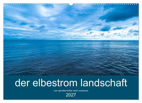 der elbestrom landschaft (Wandkalender 2027 DIN A2 quer), CALVENDO Monatskalender