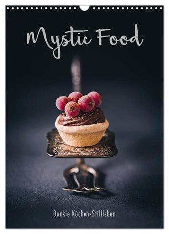 Mystic Food Dunkle Küchen-Stillleben (Wandkalender 2027 DIN A3 hoch), CALVENDO Monatskalender