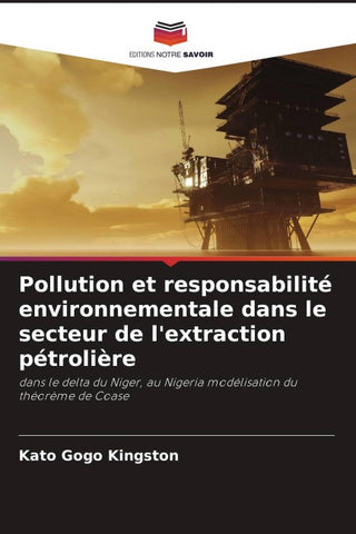 Pollution et responsabilité environnementale dans le secteur de l'extraction pétrolière