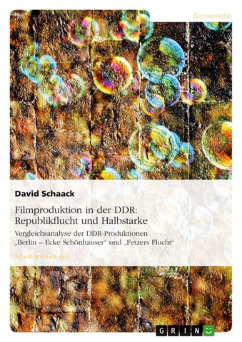 Filmproduktion in der DDR: Republikflucht und Halbstarke