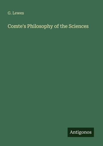 Comte's Philosophy of the Sciences