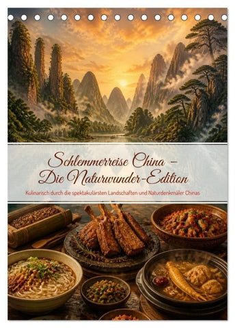 Schlemmerreise China - Die Naturwunder-Edition (Tischkalender 2027 DIN A5 hoch), CALVENDO Monatskalender