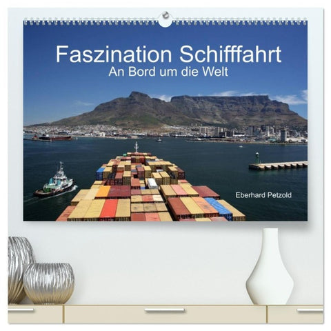 Faszination Schifffahrt - An Bord um die Welt (hochwertiger Premium Wandkalender 2027 DIN A2 quer), Kunstdruck in Hochglanz