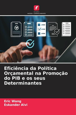Eficiência da Política Orçamental na Promoção do PIB e os seus Determinantes