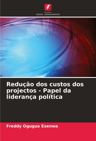 Redução dos custos dos projectos - Papel da liderança política
