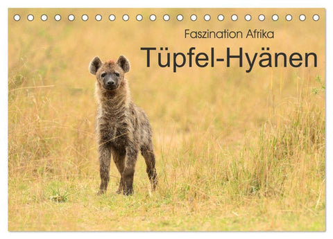 Faszination Afrika: Tüpfel-Hyänen (Tischkalender 2026 DIN A5 quer), CALVENDO Monatskalender