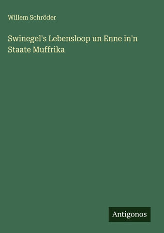 Swinegel's Lebensloop un Enne in'n Staate Muffrika