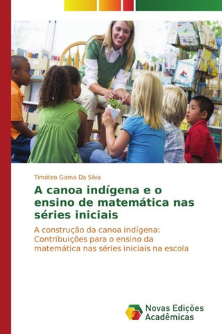 A canoa indígena e o ensino de matemática nas séries iniciais