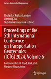 Proceedings of the 5th International Conference on Transportation Geotechnics (ICTG) 2024, Volume 6