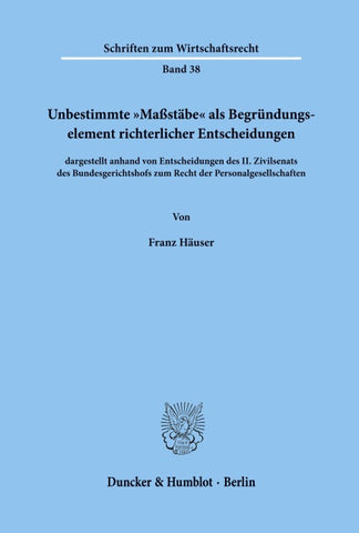 Unbestimmte "Maßstäbe' als Begründungselement richterlicher Entscheidungen