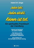 Jeder lebt. Jeder stirbt. Keiner ist tot.