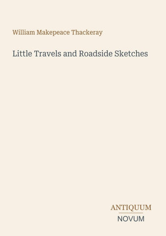 Little Travels and Roadside Sketches