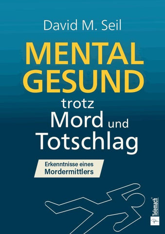 Mental gesund trotz Mord und Totschlag