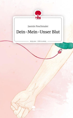 Dein-Mein-Unser Blut. Life is a Story - story.one
