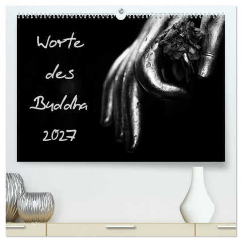 Worte des Buddha 2027 (hochwertiger Premium Wandkalender 2027 DIN A2 quer), Kunstdruck in Hochglanz