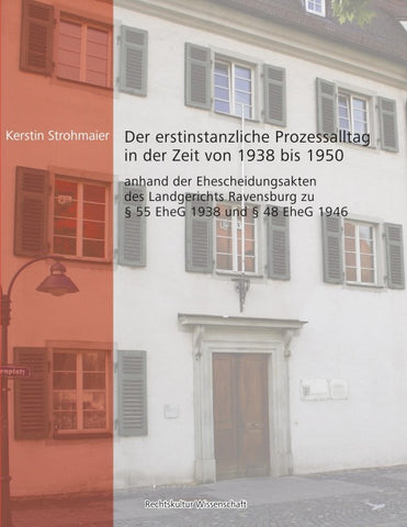 Der erstinstanzliche Prozessalltag in der Zeit von 1938 bis 1950