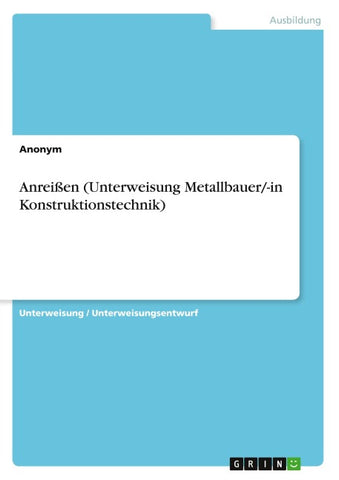 Anreißen (Unterweisung Metallbauer/-in Konstruktionstechnik)