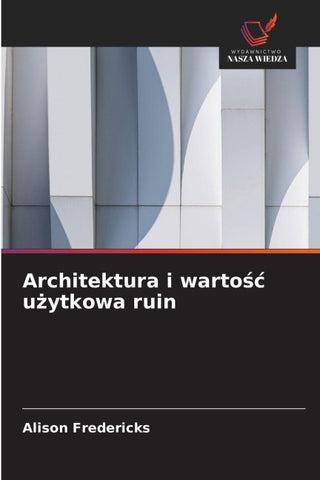 Architektura i warto¿¿ u¿ytkowa ruin