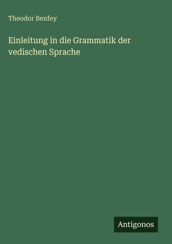 Einleitung in die Grammatik der vedischen Sprache