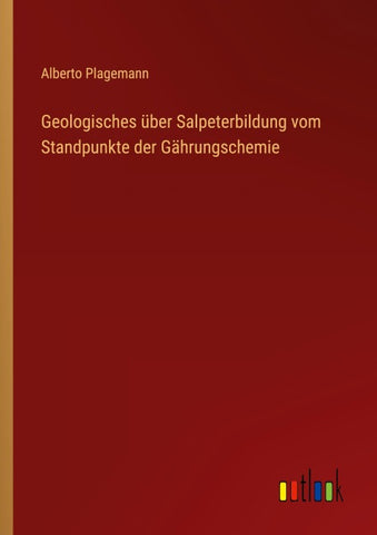 Geologisches über Salpeterbildung vom Standpunkte der Gährungschemie