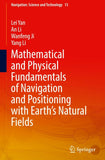 Mathematical and Physical Fundamentals of Navigation and Positioning with Earth's Natural Fields
