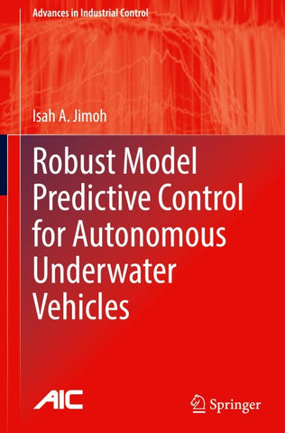 Robust Model Predictive Control for Autonomous Underwater Vehicles