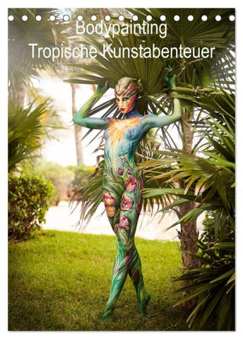 Tropical Artventures (Tischkalender 2027 DIN A5 hoch), CALVENDO Monatskalender