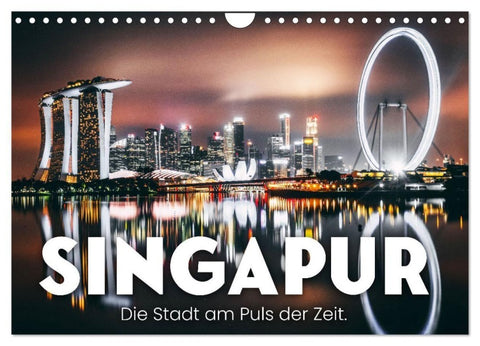 Singapur - Die Stadt am Puls der Zeit. (Wandkalender 2027 DIN A4 quer), CALVENDO Monatskalender