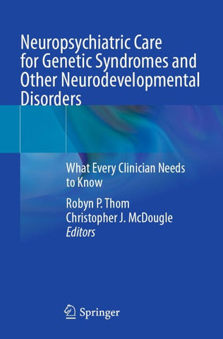 Neuropsychiatric Care for Genetic Syndromes and Other Neurodevelopmental Disorders